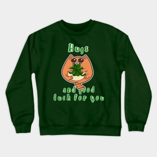 Hugs and Good Luck to You Crewneck Sweatshirt